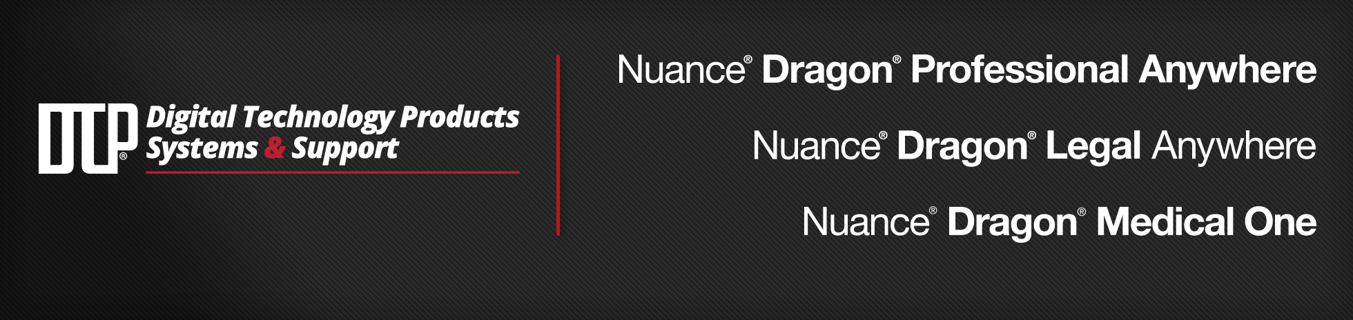 Digital Technology Products Systems & Support - Nuance Dragon Medical One - Nuance Professional Anywhere - Nuance Dragon Legal Anywhere